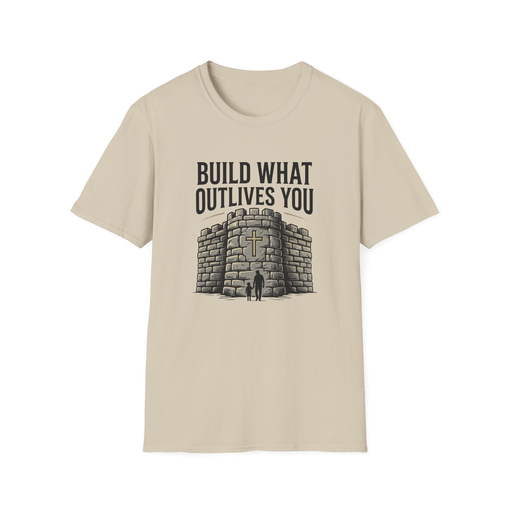 Build What Outlives You T-Shirt