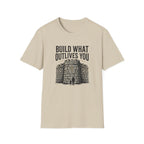 Build What Outlives You T-Shirt