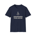 Shepherd Your Home T-Shirt