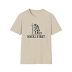Kneel First T-Shirt