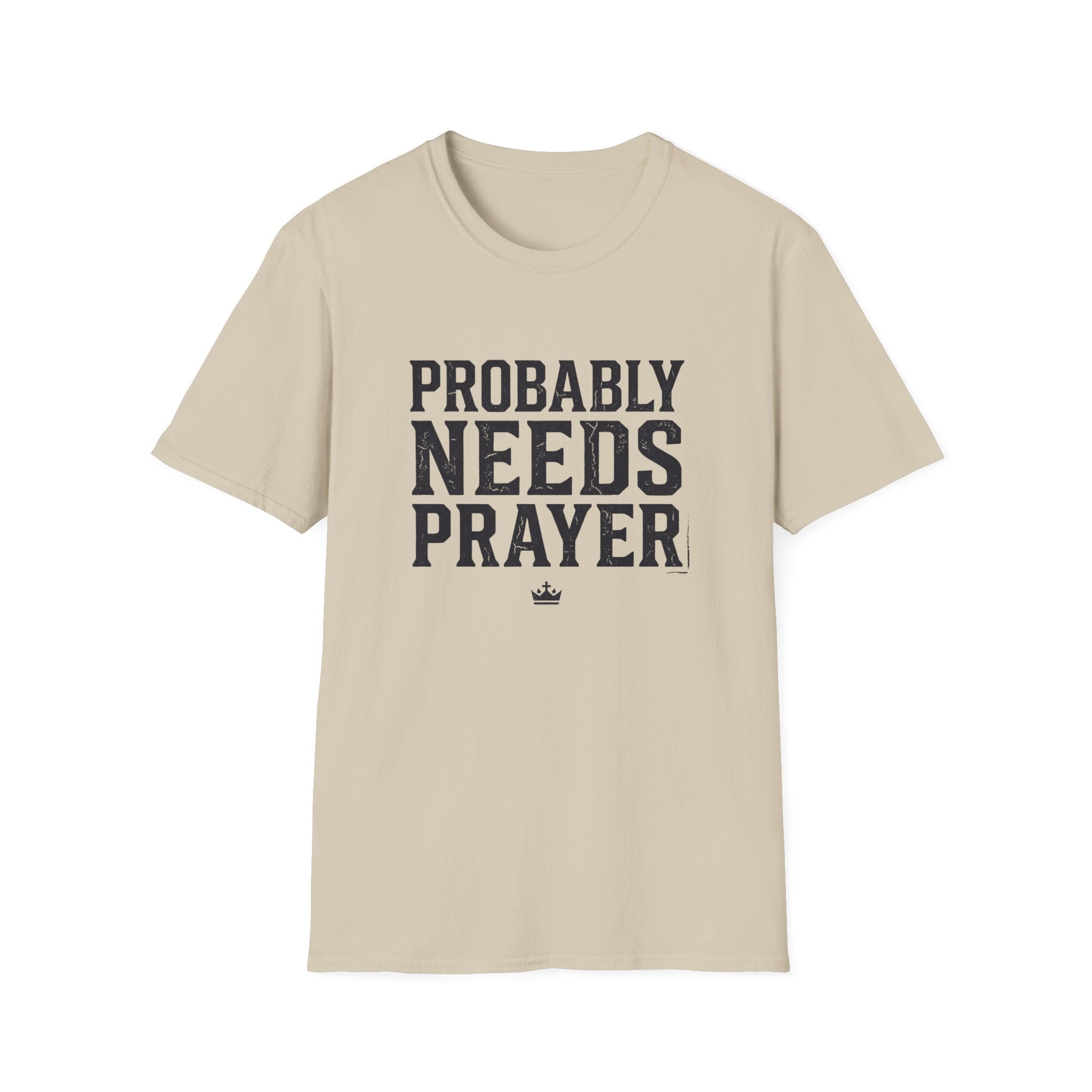 Probably Needs Prayer T-Shirt