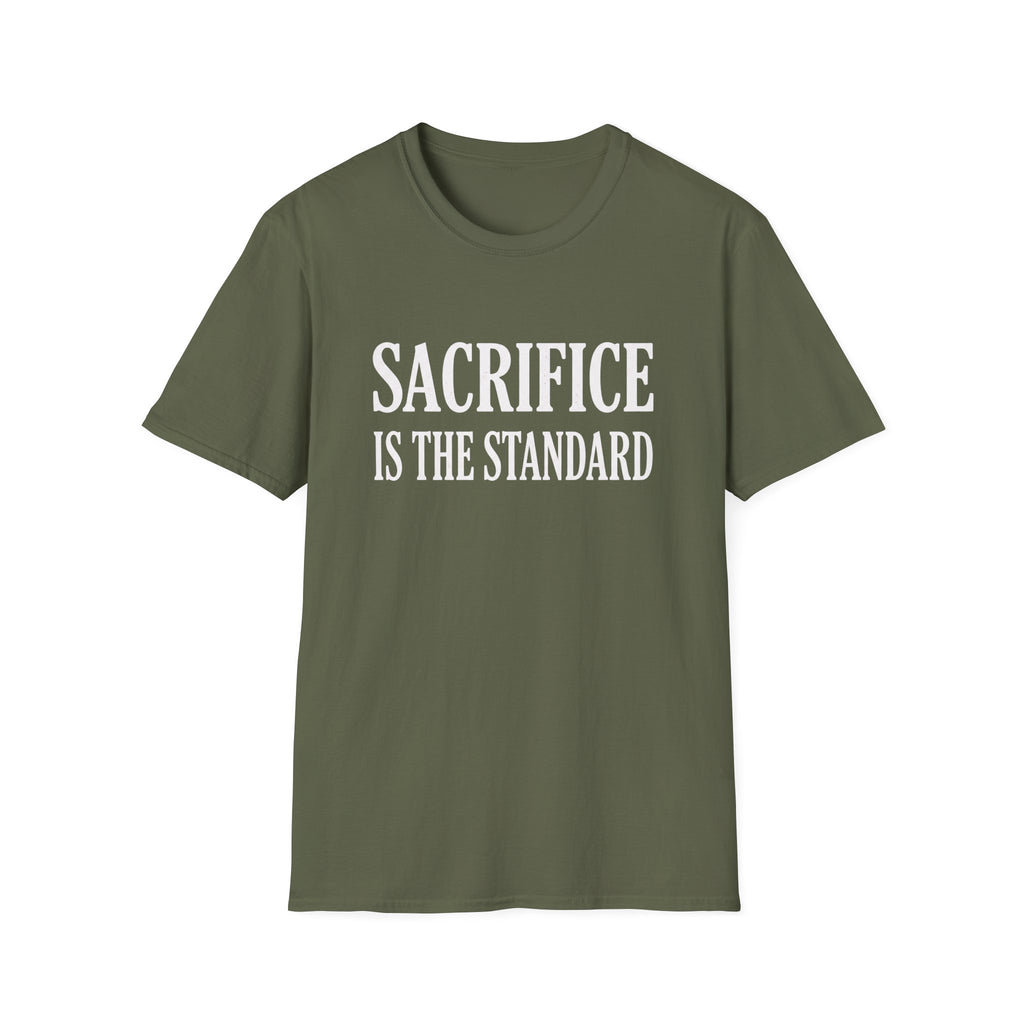 Sacrifice is the Standard T-Shirt
