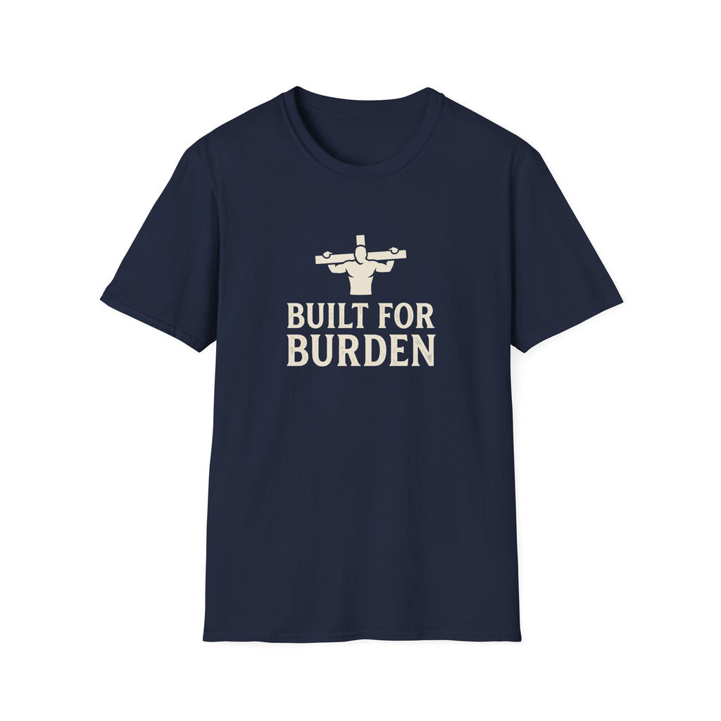 Built For Burden T-Shirt