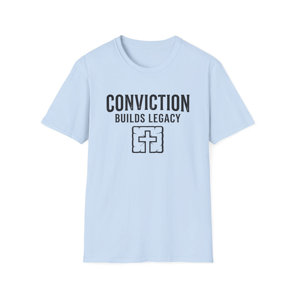Conviction Builds Legacy T-Shirt