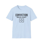 Conviction Builds Legacy T-Shirt
