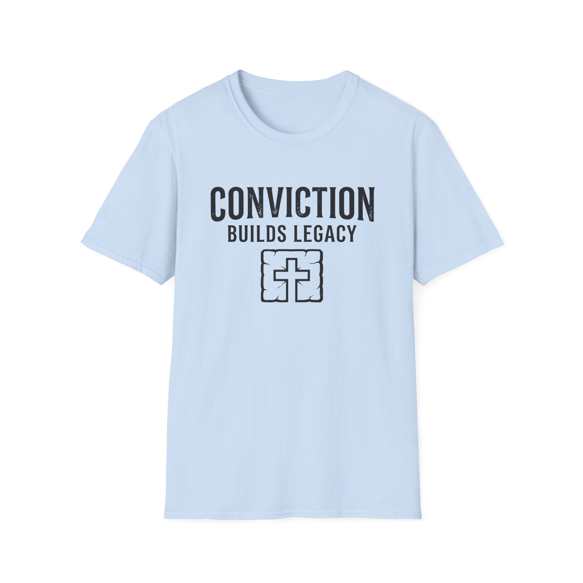 Conviction Builds Legacy T-Shirt