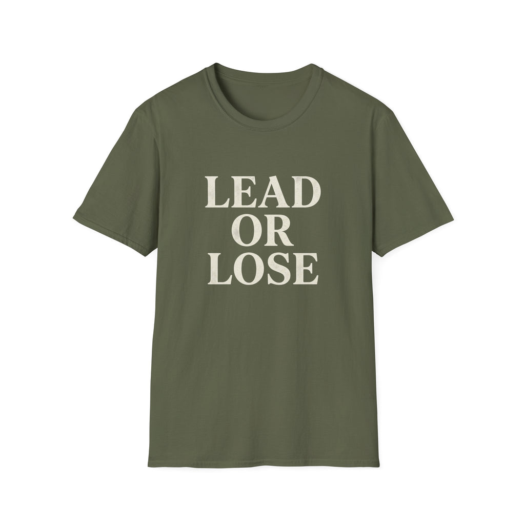 Lead or Lose T-Shirt