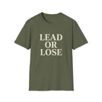 Lead or Lose T-Shirt