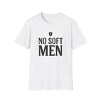 No Soft Men T-Shirt