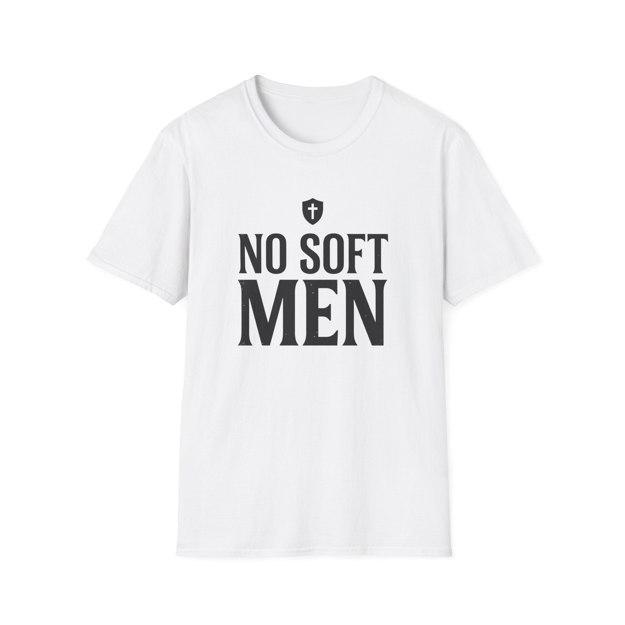 No Soft Men T-Shirt