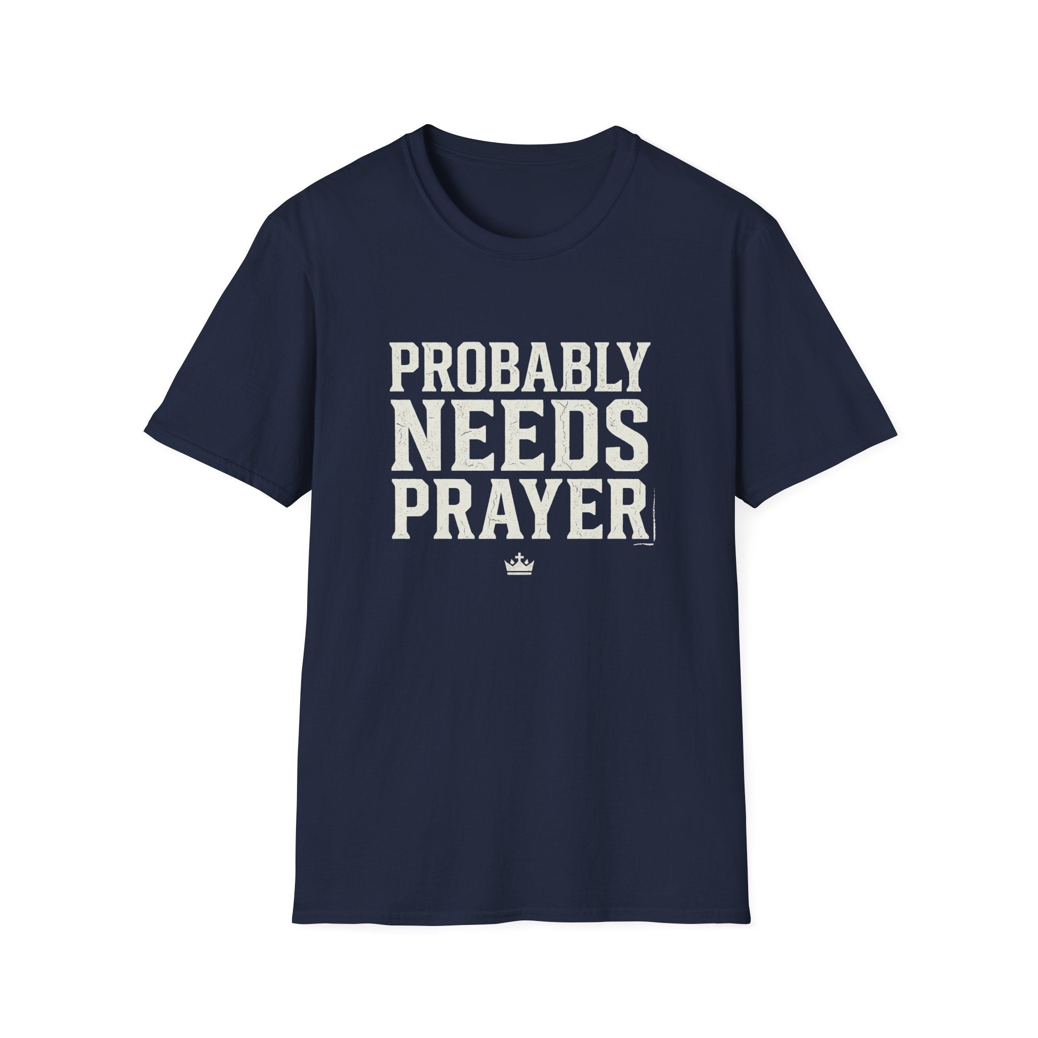 Probably Needs Prayer T-Shirt
