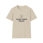 Raise Them Right T-Shirt