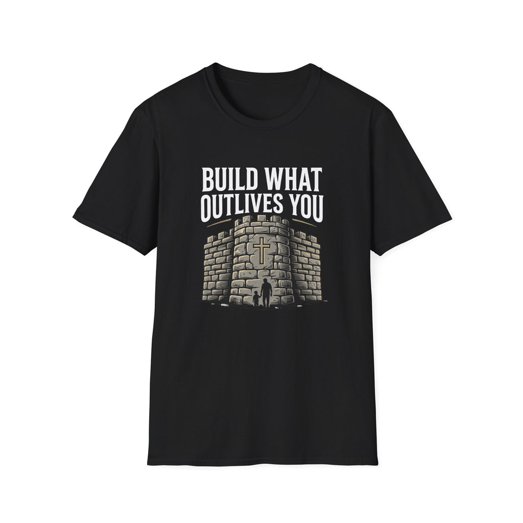 Build What Outlives You T-Shirt