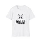 War on Passivity T-Shirt