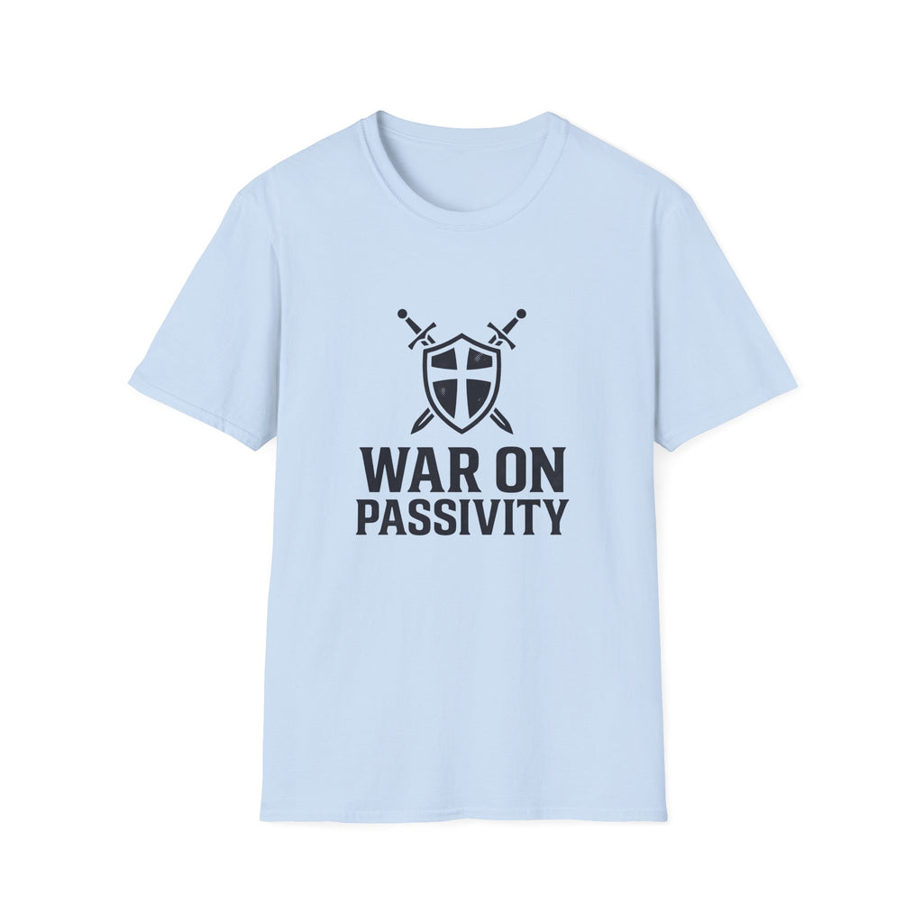 War on Passivity T-Shirt