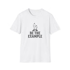 Be The Example T-Shirt
