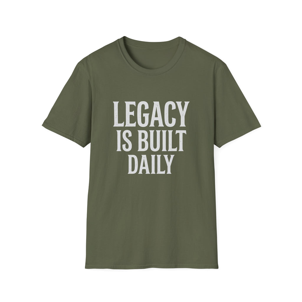 Legacy is Built Daily T-Shirt