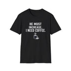 I Need Coffee T-Shirt