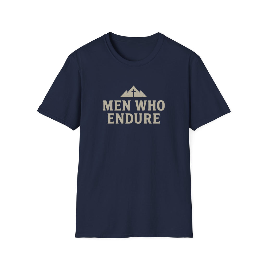 Men Who Endure T-Shirt