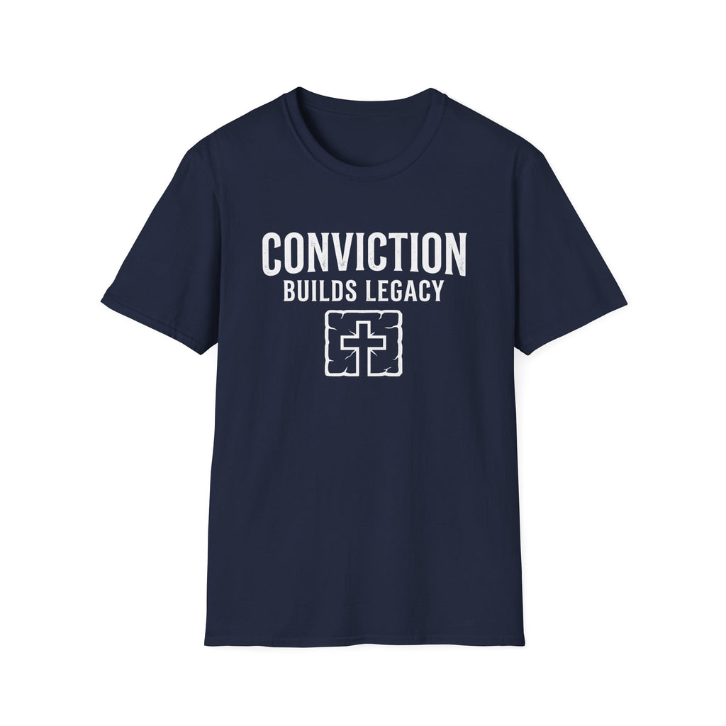 Conviction Builds Legacy T-Shirt
