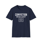 Conviction Builds Legacy T-Shirt