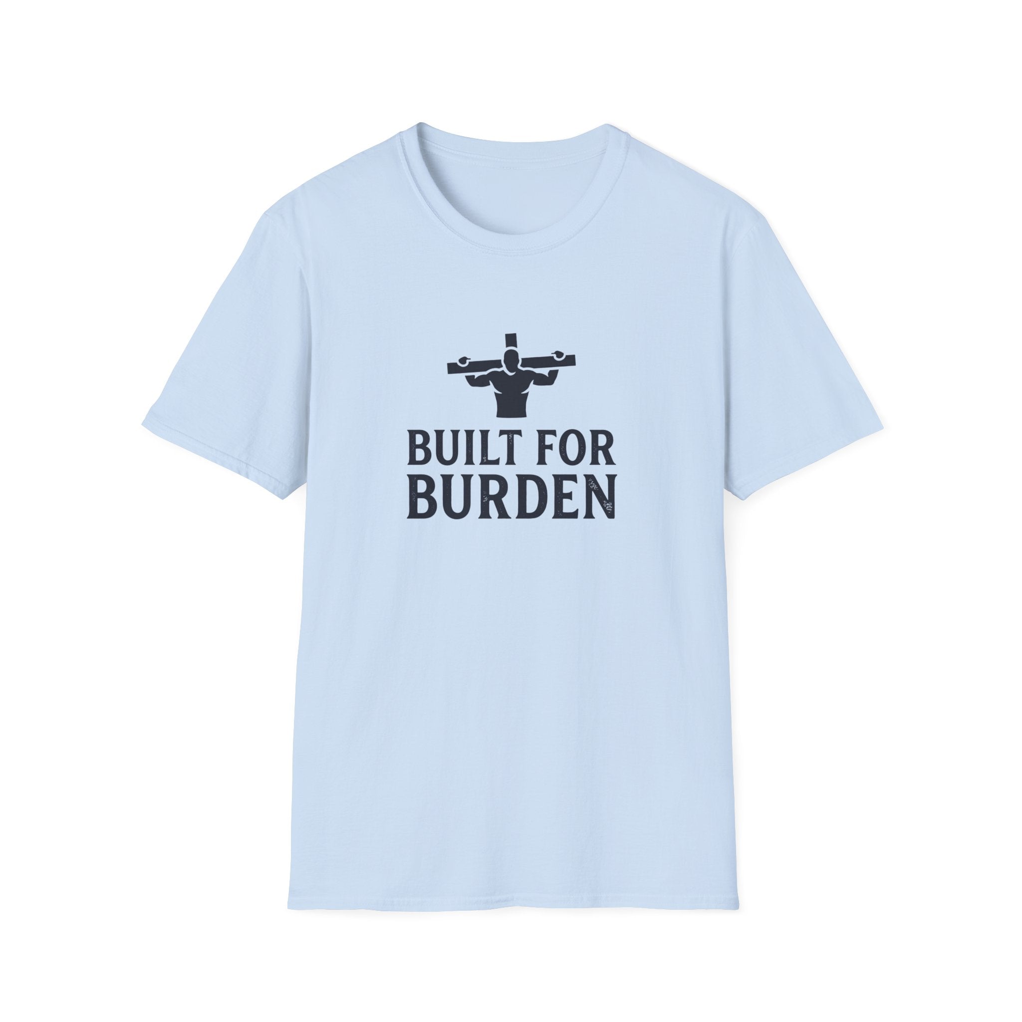 Built For Burden T-Shirt