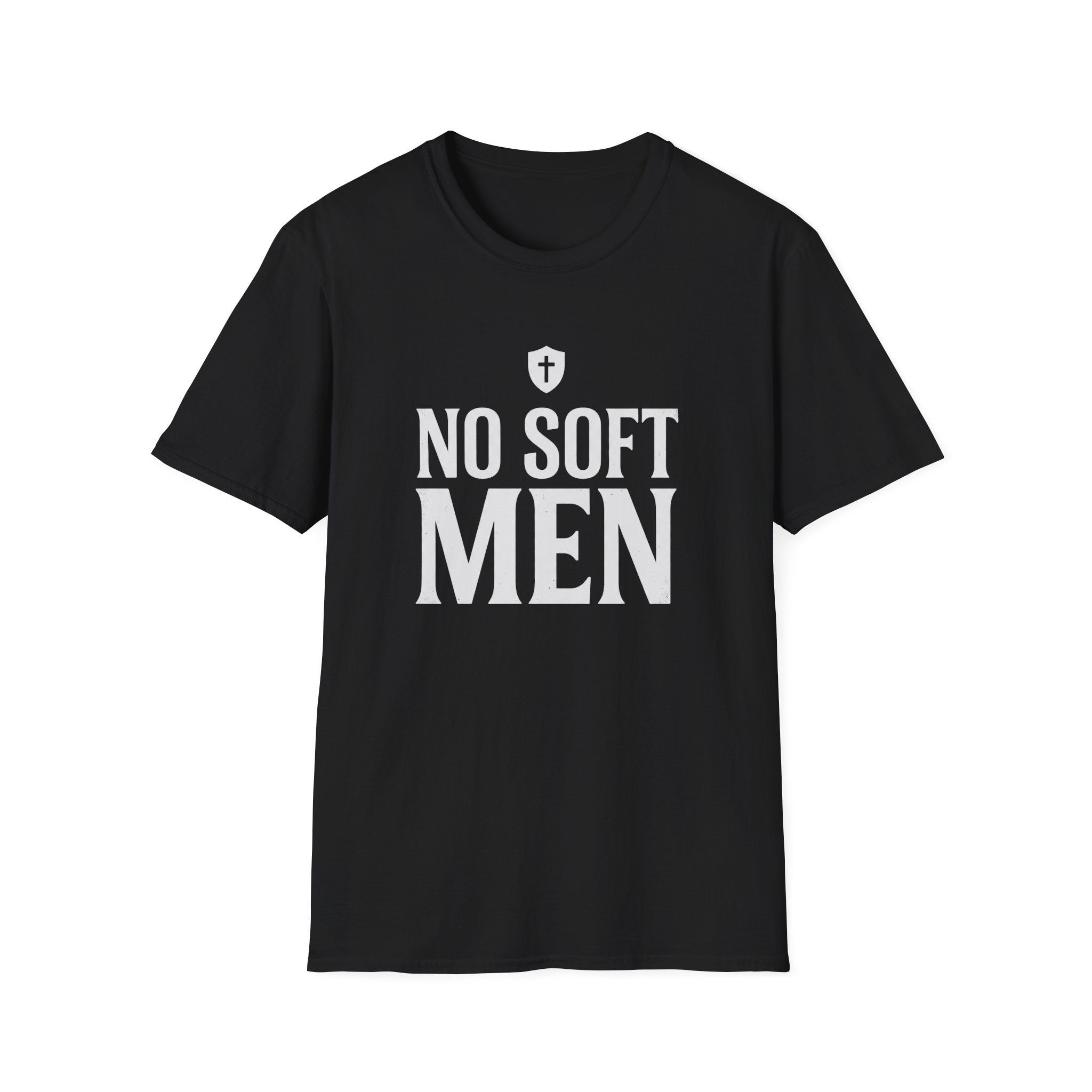 No Soft Men T-Shirt