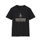 Shepherd Your Home T-Shirt