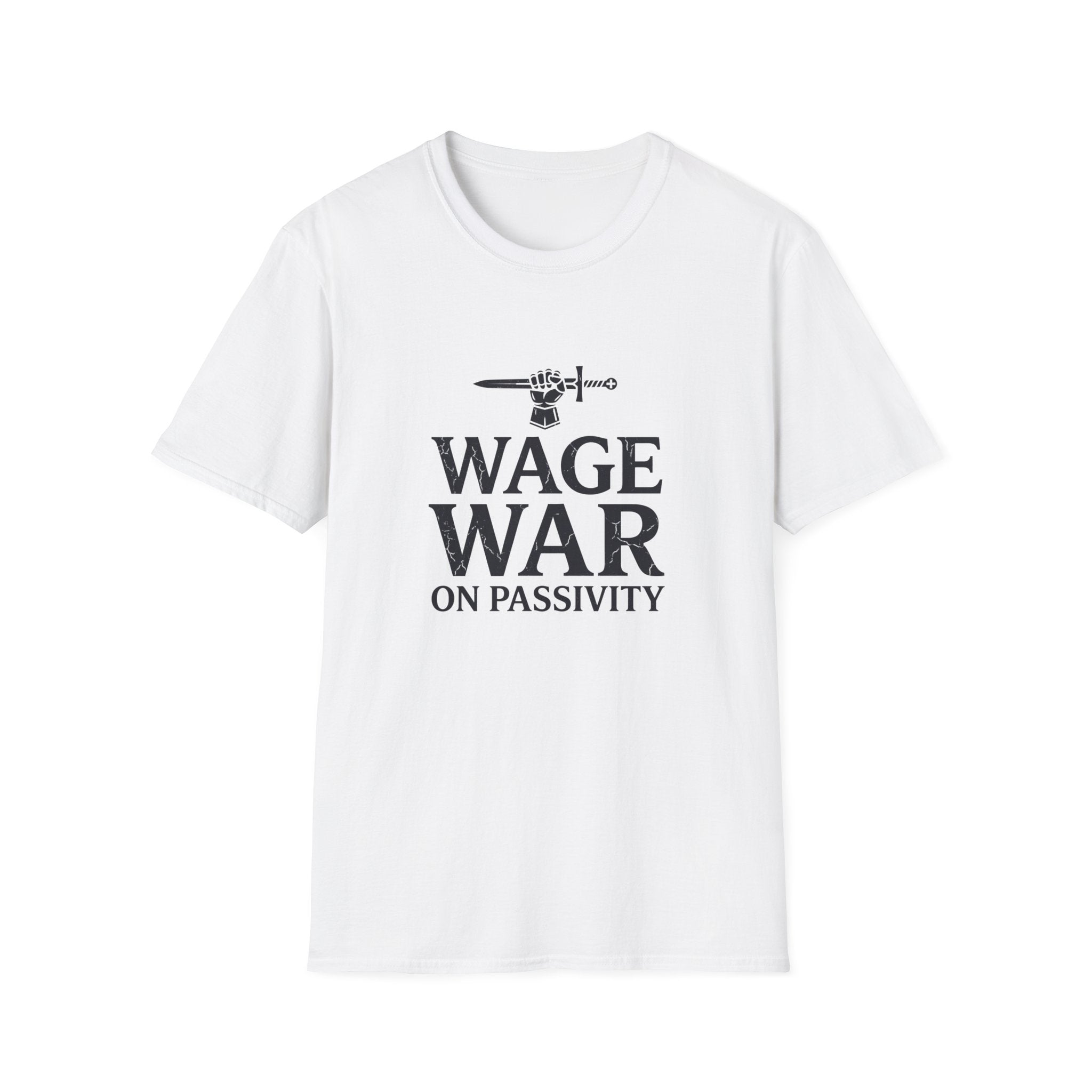 Wage War on Passivity T-Shirt