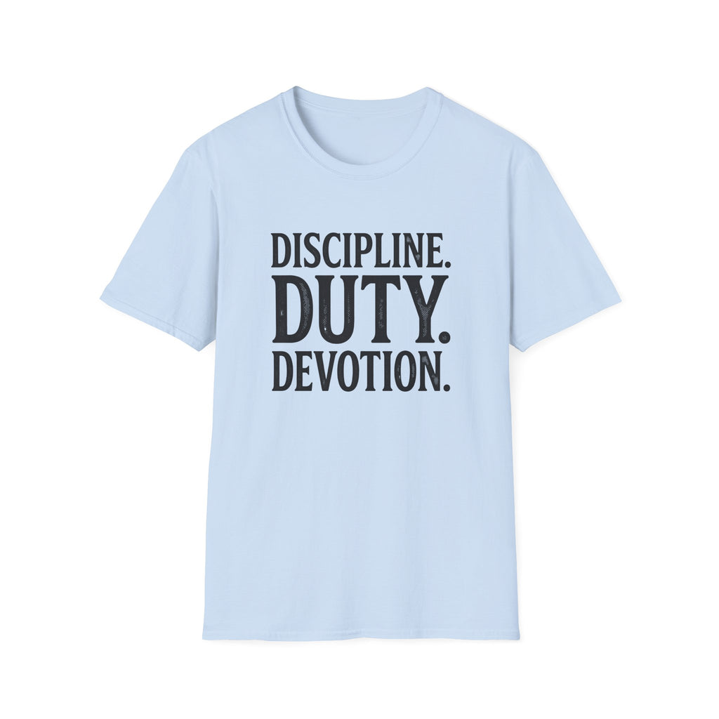 Discipline. Duty. Devotion. T-Shirt