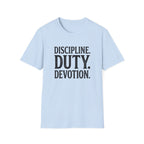 Discipline. Duty. Devotion. T-Shirt