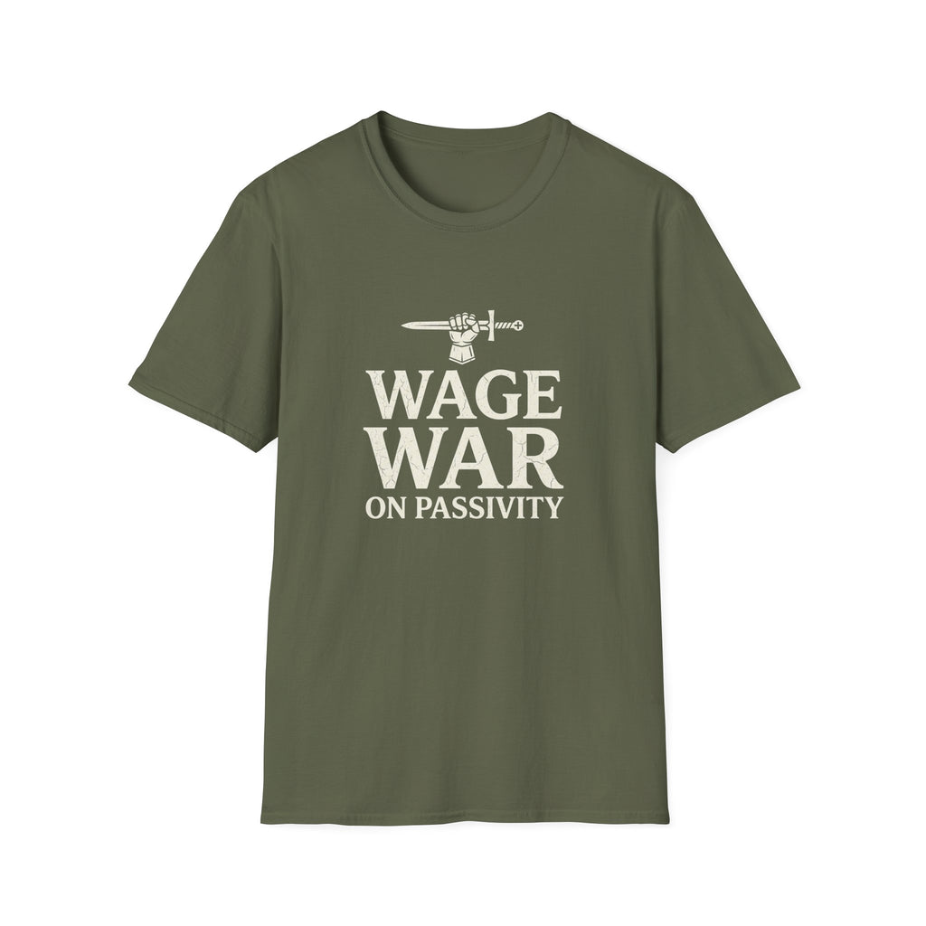 Wage War on Passivity T-Shirt