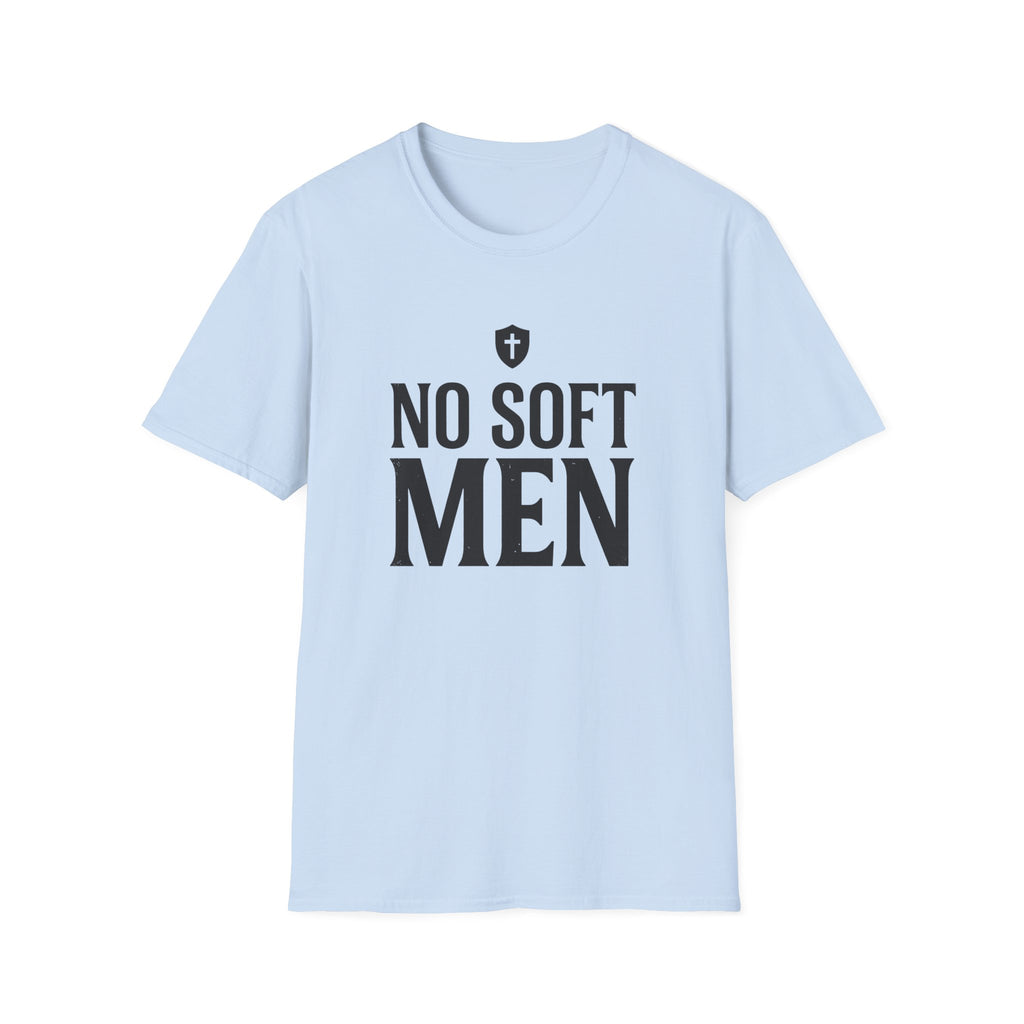 No Soft Men T-Shirt