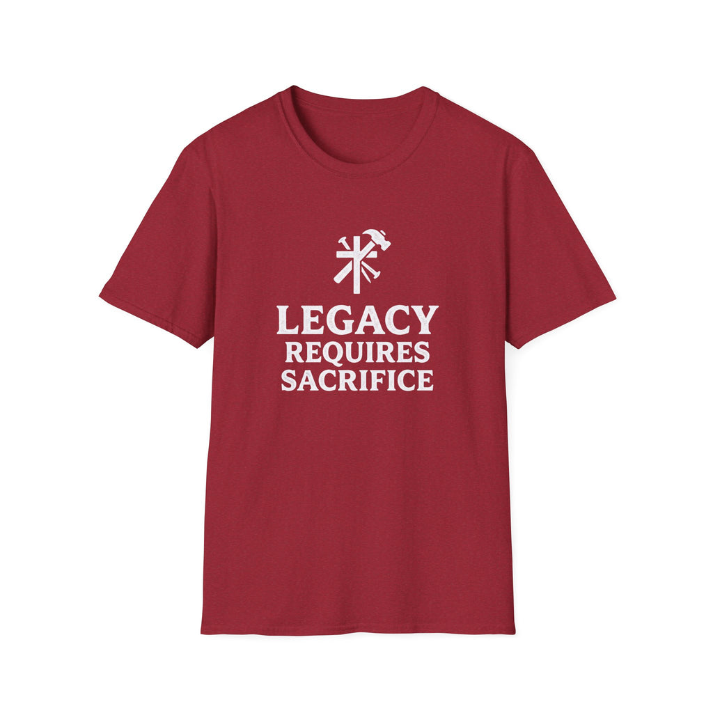 Legacy Requires Sacrifice T-Shirt