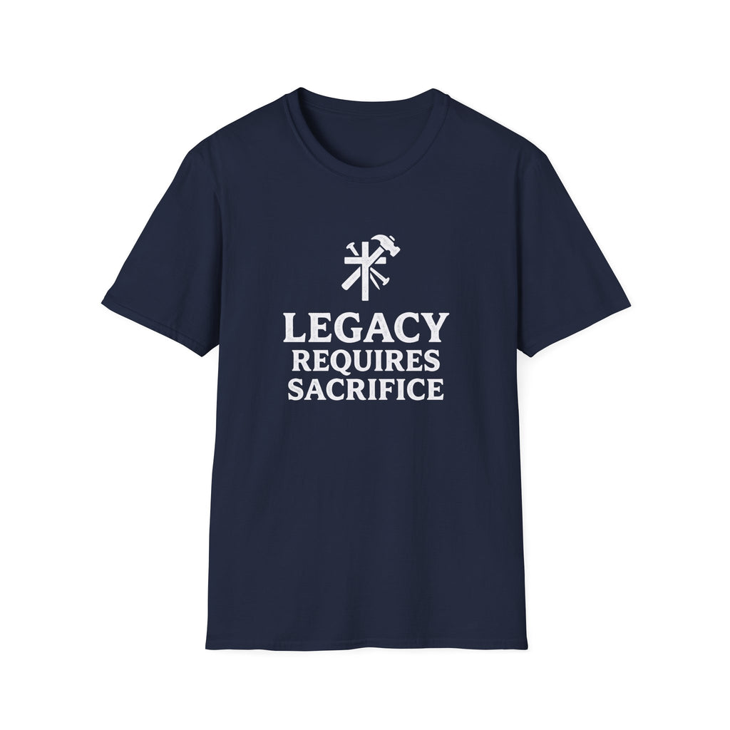 Legacy Requires Sacrifice T-Shirt