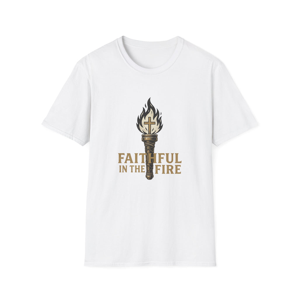 Faithful In The Fire T-Shirt