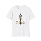 Faithful In The Fire T-Shirt