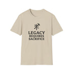 Legacy Requires Sacrifice T-Shirt