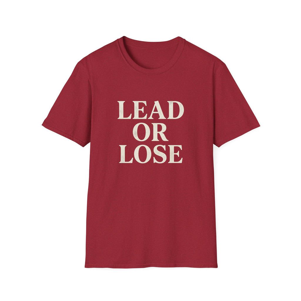 Lead or Lose T-Shirt