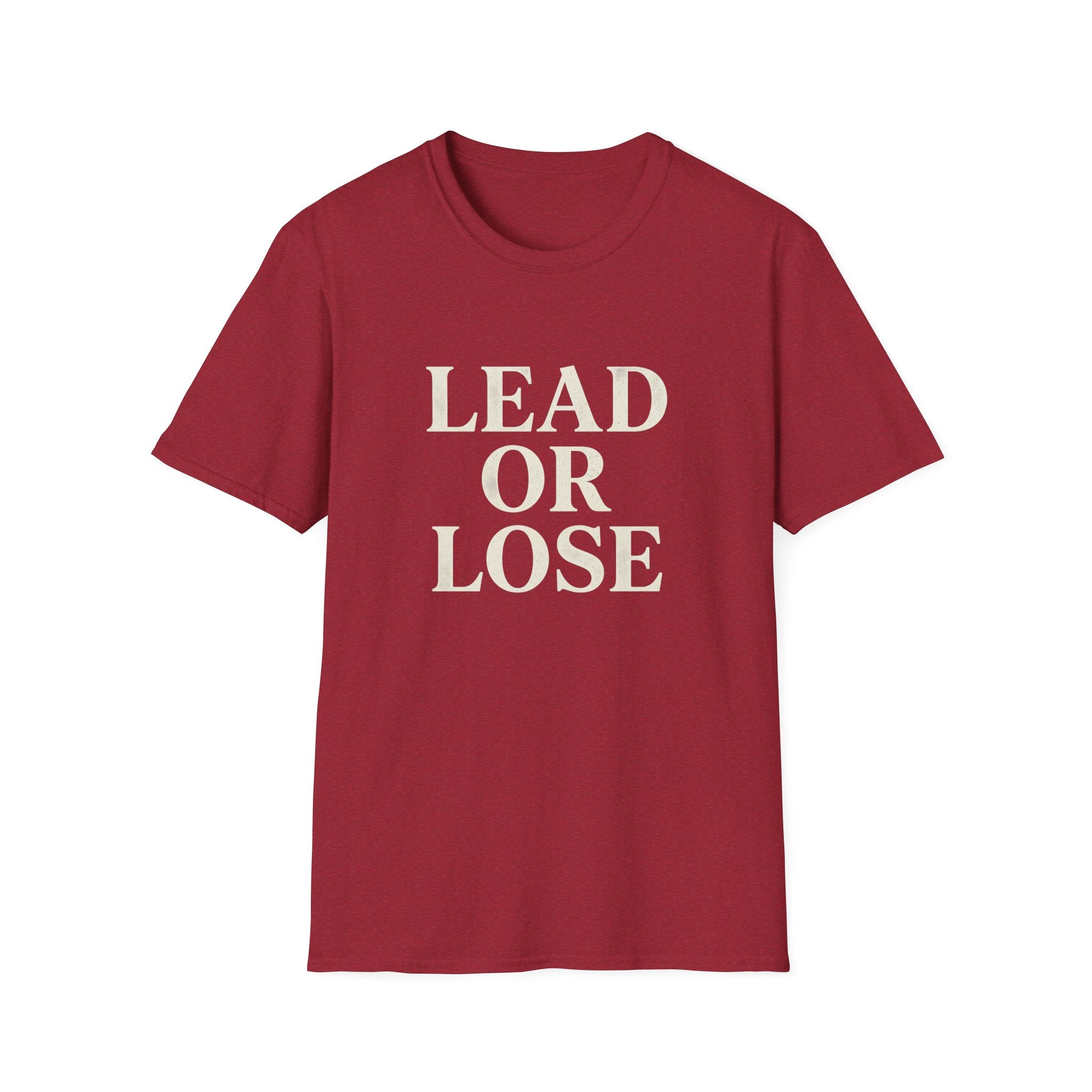 Lead or Lose T-Shirt