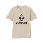 Dead to Comfort T-Shirt