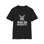 War on Passivity T-Shirt