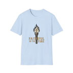 Faithful In The Fire T-Shirt