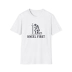 Kneel First T-Shirt