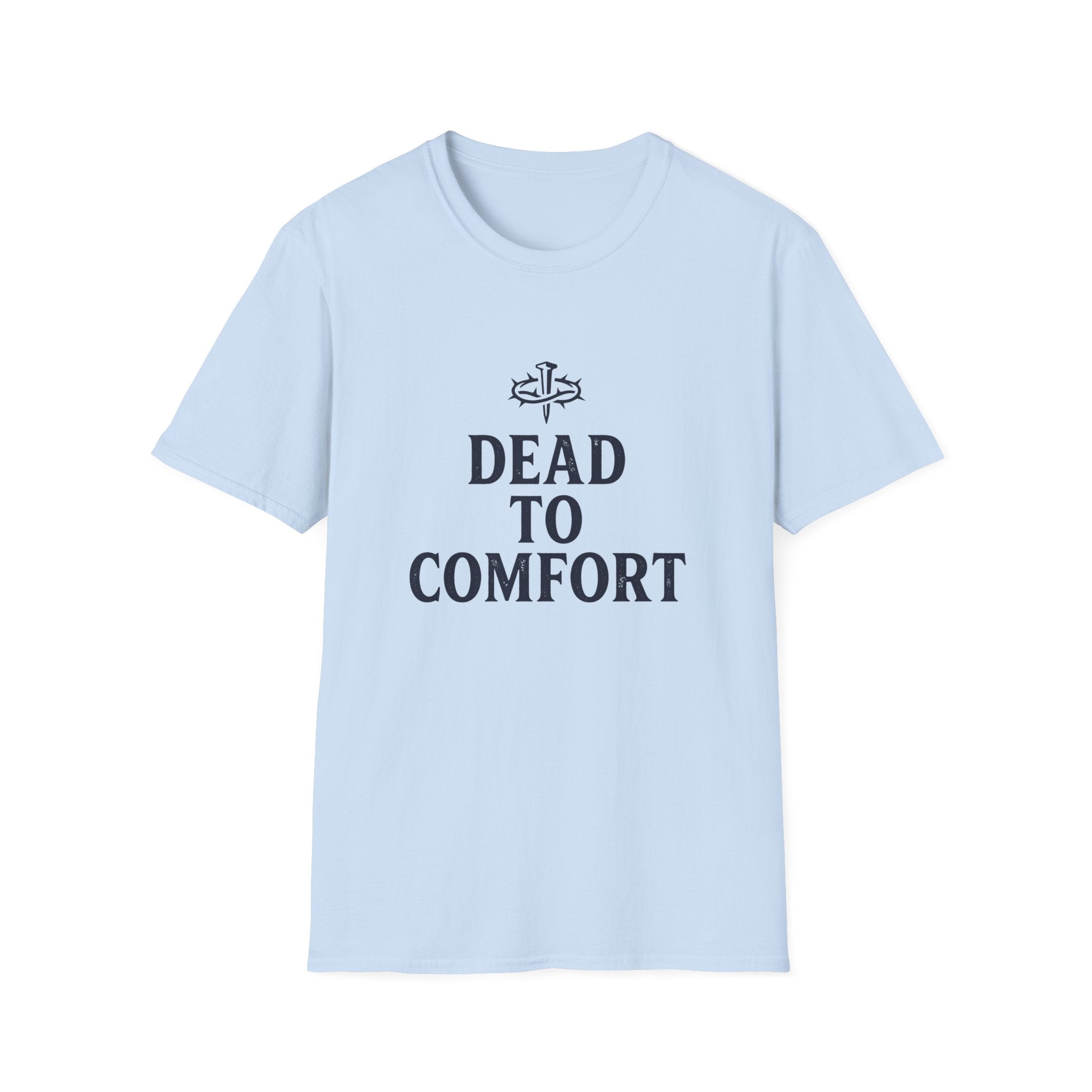 Dead to Comfort T-Shirt