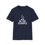 Be The Example T-Shirt