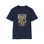 Raise Them Right T-Shirt
