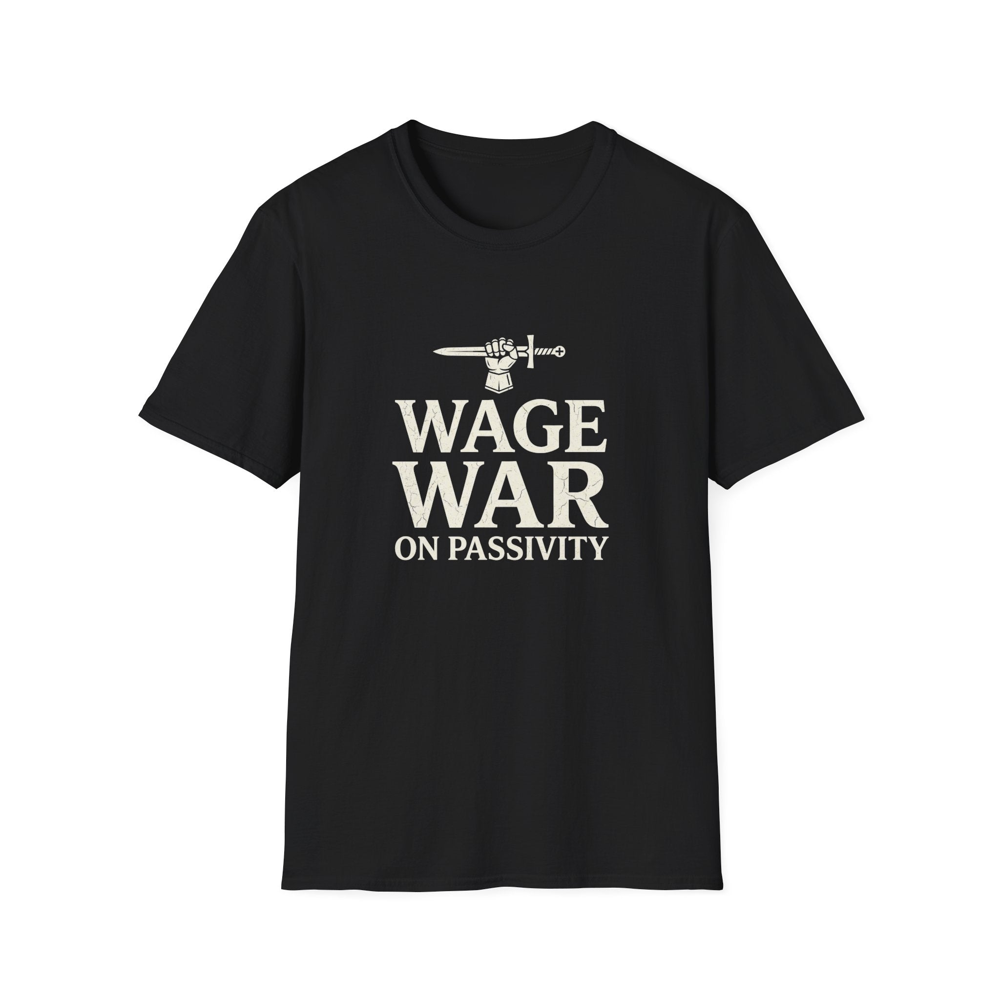 Wage War on Passivity T-Shirt
