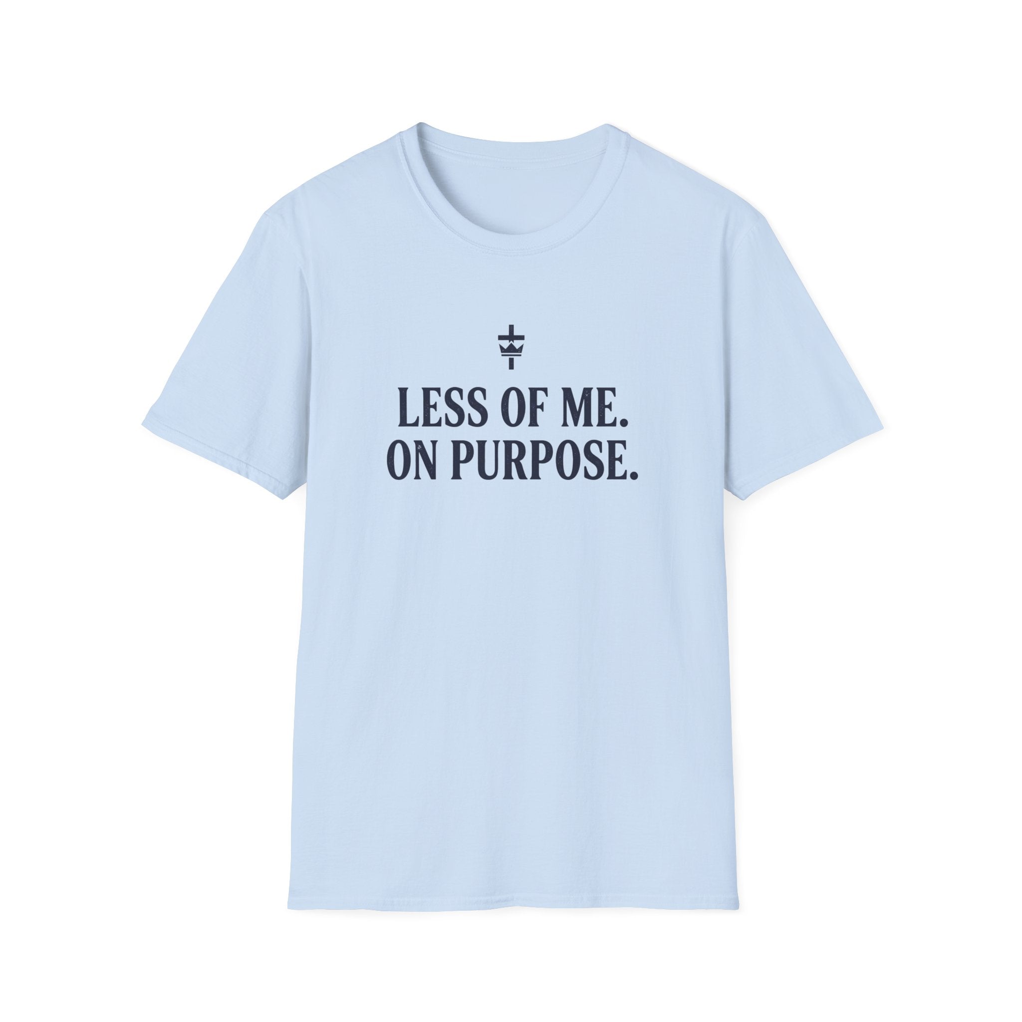 Less of Me. T-Shirt