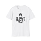 Protect. Provide. Pray. T-Shirt